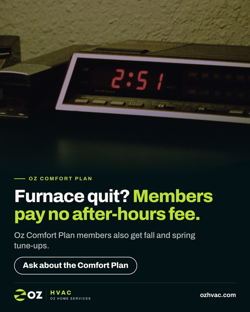 Oz HVAC ad: Furnace quit? Members pay no after-hours fee.
