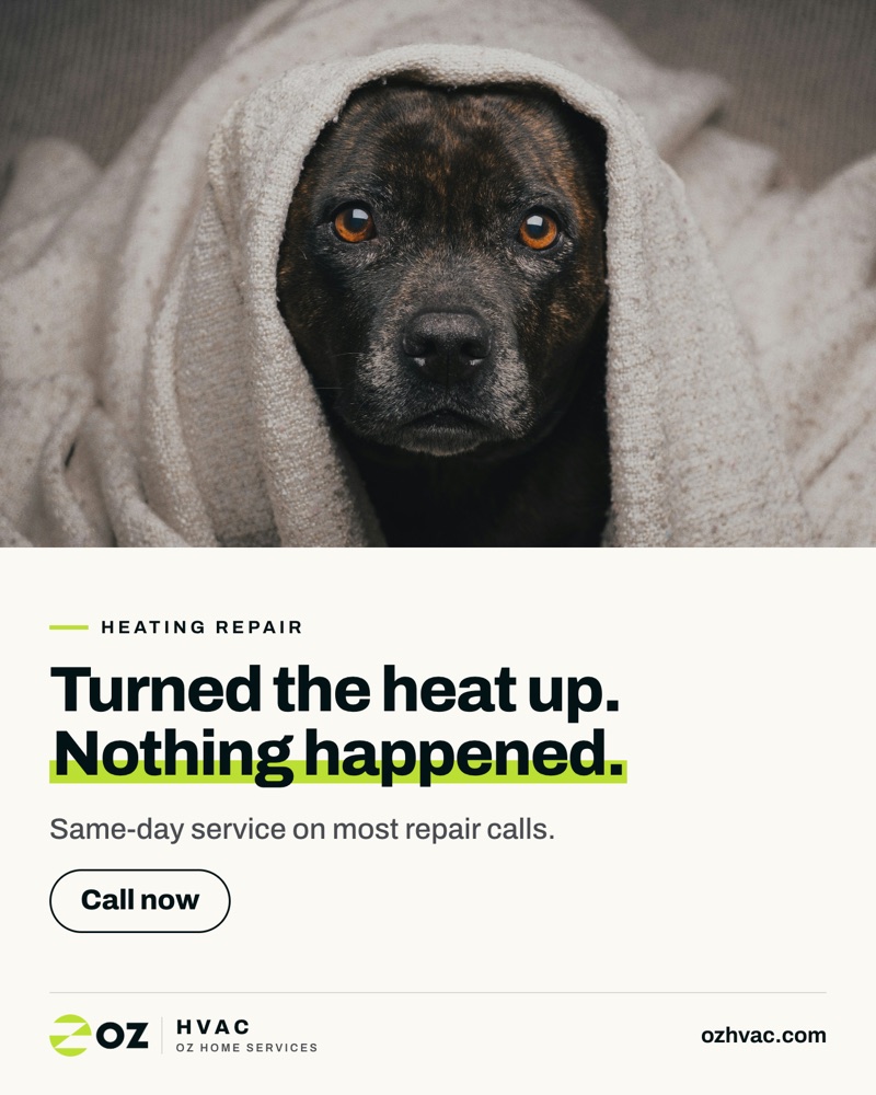 Oz HVAC ad: Turned the heat up. Nothing happened.
